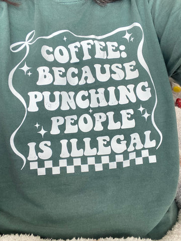 Coffee Because Coffee Punching is Illegal